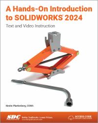 A Hands-On Introduction to SOLIDWORKS 2024 : Text and Video Instruction