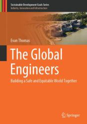 The Global Engineers : Building a Safe and Equitable World Together