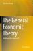 The General Economic Theory : An Integrative Approach