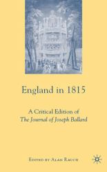 England in 1815 : A Critical Edition of the Journal of Joseph Ballard