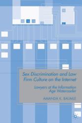 Sex Discrimination and Law Firm Culture on the Internet : Lawyers at the Information Age Watercooler