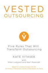 Vested Outsourcing : Five Rules That Will Transform Outsourcing