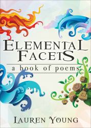 Elemental Facets : A Book of Poems