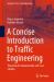 A Concise Introduction to Traffic Engineering : Theoretical Fundamentals and Case Studies