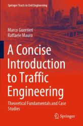 A Concise Introduction to Traffic Engineering : Theoretical Fundamentals and Case Studies