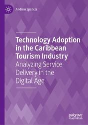 Technology Adoption in the Caribbean Tourism Industry : Analyzing Service Delivery in the Digital Age