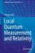 Local Quantum Measurement and Relativity