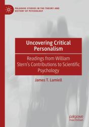 Uncovering Critical Personalism : Readings from William Stern's Contributions to Scientific Psychology