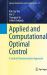 Applied and Computational Optimal Control : A Control Parametrization Approach