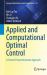 Applied and Computational Optimal Control : A Control Parametrization Approach