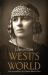 West's World : The Life and Times of Rebecca West