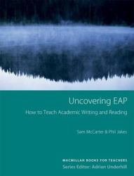 Uncovering EAP : How to Teach Academic Writing and Reading