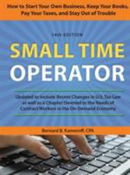 Small Time Operator : How to Start Your Own Business, Keep Your Books, Pay Your Taxes, and Stay Out of Trouble