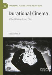 Durational Cinema : A Short History of Long Films