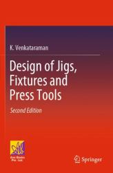 Design of Jigs, Fixtures and Press Tools