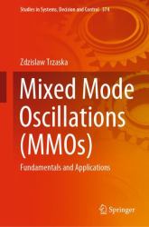 Mixed Mode Oscillations (MMOs) : Fundamentals and Applications