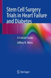 Stem Cell Surgery Trials in Heart Failure and Diabetes : A Concise Guide