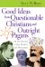 Good Ideas from Questionable Christians and Outright Pagans : An Introduction to Key Thinkers and Philosophies