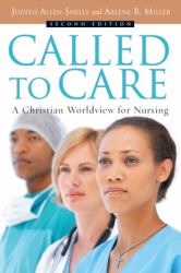 Called to Care : A Christian Worldview for Nursing