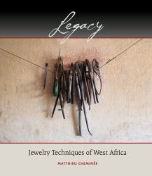 Legacy : Jewelry Techniques of West Africa