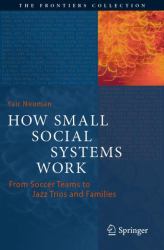 How Small Social Systems Work : From Soccer Teams to Jazz Trios and Families