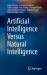 Artificial Intelligence Versus Natural Intelligence