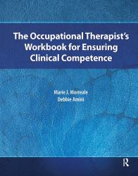 The Occupational Therapist's Workbook for Ensuring Clinical Competence