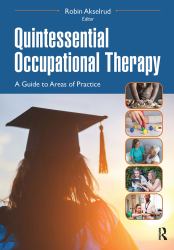 Quintessential Occupational Therapy : A Guide to Areas of Practice