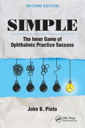 Simple : The Inner Game of Ophthalmic Practice Success