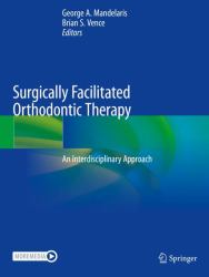 Surgically Facilitated Orthodontic Therapy : An Interdisciplinary Approach