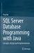 SQL Server Database Programming with Java : Concepts, Designs and Implementations