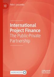 International Project Finance : The Public-Private Partnership