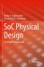 SoC Physical Design : A Comprehensive Guide