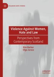 Violence Against Women, Hate and Law : Perspectives from Contemporary Scotland