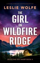 The Girl on Wildfire Ridge : An Absolutely Unputdownable Crime Thriller Packed with Twists