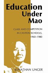 Education under Mao : Class and Competition in Canton Schools, 1960-1980