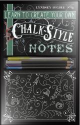 Learn to Create Your Own Chalk Style Notes : Includes White Gel Pens, Chalk Pencils, Black Paper Note Cards and Postcards and an 32 Page Instruction Book