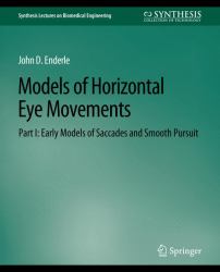 Models of Horizontal Eye Movements, Part I : Early Models of Saccades and Smooth Pursuit