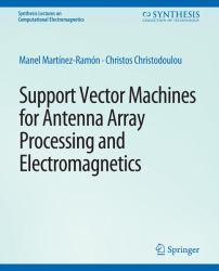 Support Vector Machines for Antenna Array Processing and Electromagnetics