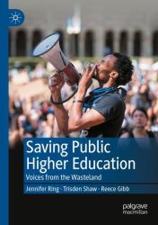 Saving Public Higher Education : Voices from the Wasteland