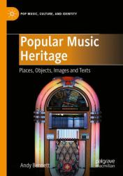 Popular Music Heritage : Places, Objects, Images and Texts