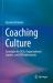 Coaching Culture : Strategies for CEOs, Organisational Leaders, and HR Professionals