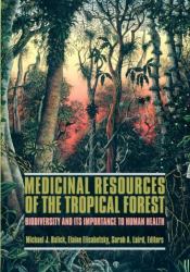 Medicinal Resources of the Tropical Forest : Biodiversity and Its Importance to Human Health