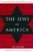 The Jews in America : Four Centuries of an Uneasy Encounter: a History