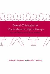 Sexual Orientation and Psychodynamic Psychotherapy : Sexual Science and Clinical Practice