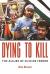 Dying to Kill : The Allure of Suicide Terror