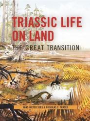 Triassic Life on Land : The Great Transition