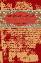 Guardians of Islam : Religious Authority and Muslim Communities of Late Medieval Spain