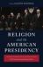 Religion and the American Presidency : George Washington to George W. Bush with Commentary and Primary Sources