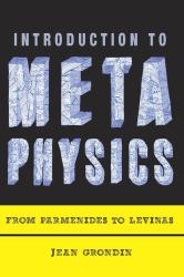 Introduction to Metaphysics : From Parmenides to Levinas